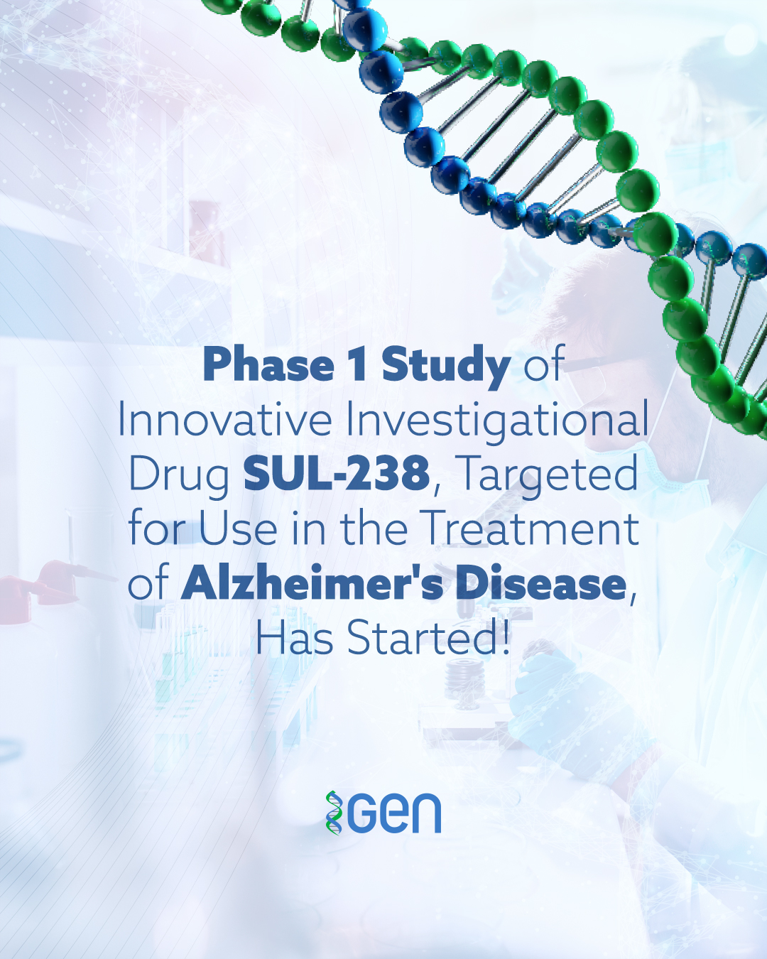 GEN initiates Phase 1 study of the first-in-class investigational drug SUL-238